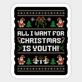 All I want for Christmas is Youth Sticker
